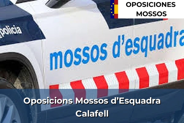 Oposiciones Mossos d’Esquadra en Botarell 39 Oposicions als Mossos d’Esquadra a Calafell