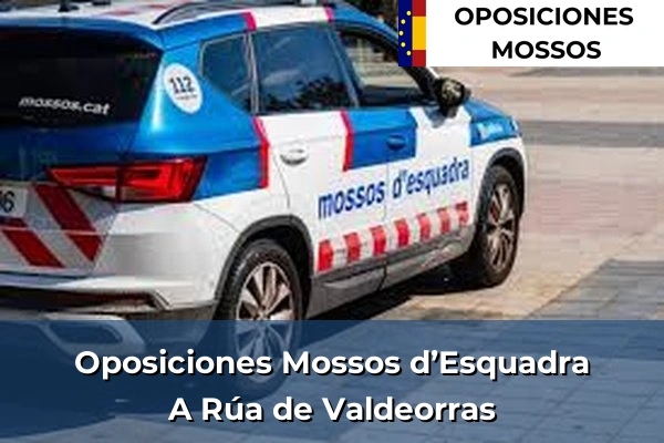 Oposiciones Mossos d’Esquadra en Ourense 4 Oposiciones Mossos d’Esquadra en A Rúa de Valdeorras