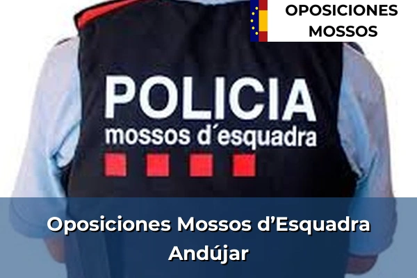 Oposiciones Mossos d’Esquadra en Jaén 3 Oposiciones Mossos d’Esquadra en Andújar