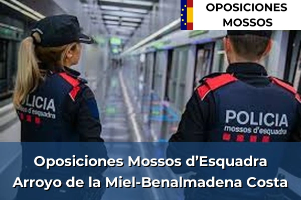 Oposiciones Mossos d’Esquadra en Málaga 11 Oposiciones Mossos d’Esquadra en Arroyo de la Miel-Benalmadena Costa