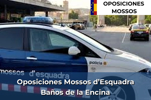 Oposiciones Mossos d’Esquadra en Jaén 7 Oposiciones Mossos d’Esquadra en Baños de la Encina