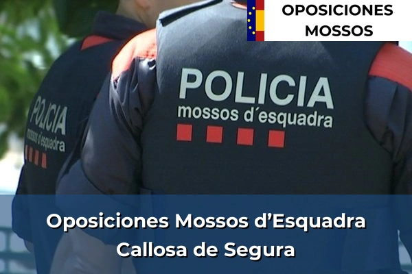 Oposiciones Mossos d’Esquadra en Orba 24 Oposiciones Mossos d’Esquadra en Callosa de Segura