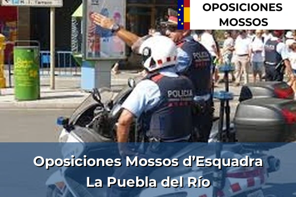 Oposiciones Mossos d’Esquadra en Sevilla 32 Oposiciones Mossos d’Esquadra en La Puebla del Río