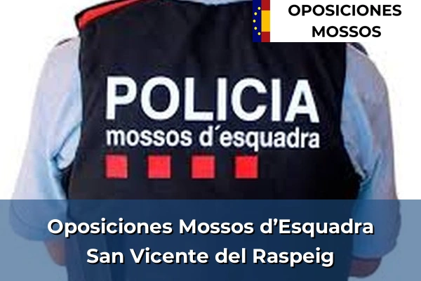 Oposiciones Mossos d’Esquadra en Orba 76 Oposiciones Mossos d’Esquadra en San Vicente del Raspeig