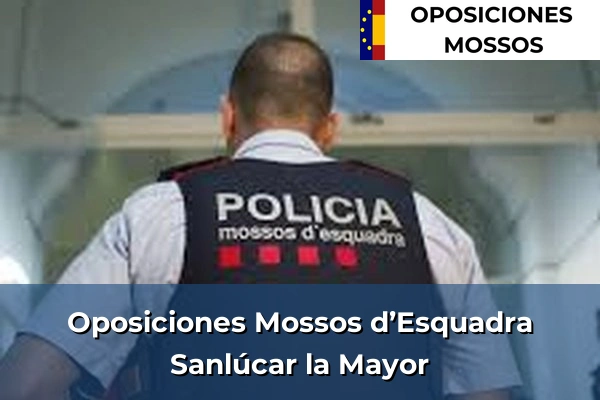 Oposiciones Mossos d’Esquadra en Sevilla 51 Oposiciones Mossos d’Esquadra en Sanlúcar la Mayor
