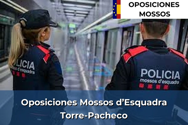 Oposiciones Mossos d’Esquadra en Murcia 76 Oposiciones Mossos d’Esquadra en Torre-Pacheco