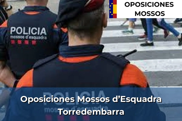 Oposiciones Mossos d’Esquadra en Botarell 29 Oposiciones Mossos d’Esquadra en Torredembarra