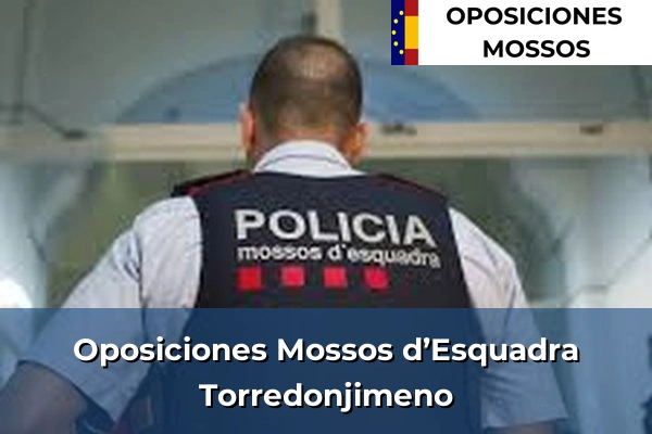 Oposiciones Mossos d’Esquadra en Jaén 21 Oposiciones Mossos d’Esquadra en Torredonjimeno