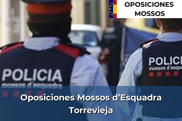 Oposiciones Mossos d’Esquadra en Orba 83 Oposiciones Mossos d’Esquadra en Torrevieja